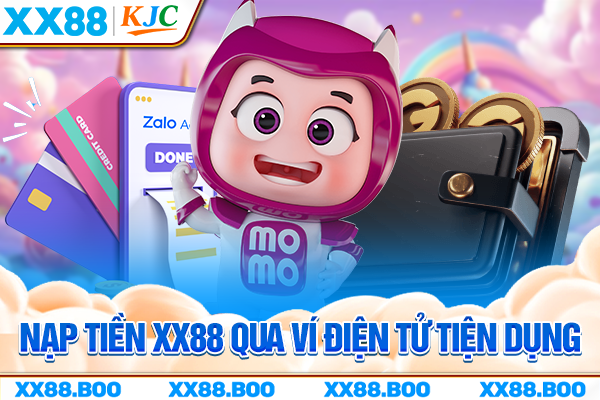 Nạp tiền XX88 qua ví điện tử tiện dụng