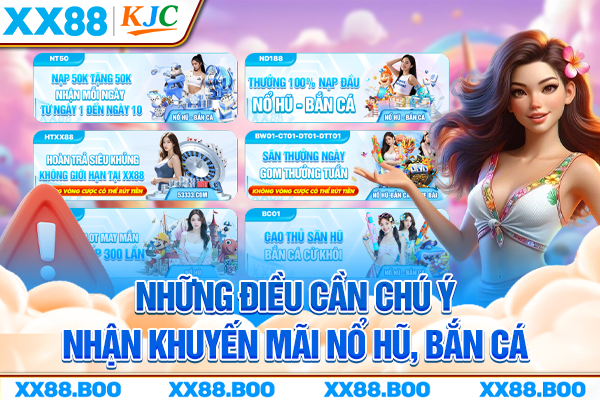 Những điều cần chú ý nhận khuyến mãi nổ hũ, bắn cá