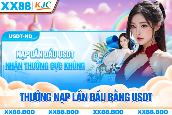 Thưởng nạp lần đầu bằng USDT