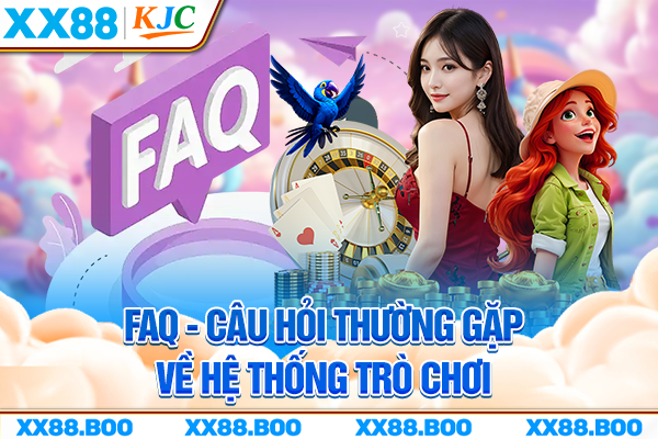 FAQ - Câu hỏi thường gặp về hệ thống trò chơi