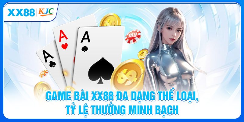 Game Bài XX88 Đa Dạng Thể Loại, Tỷ Lệ Thưởng Minh Bạch