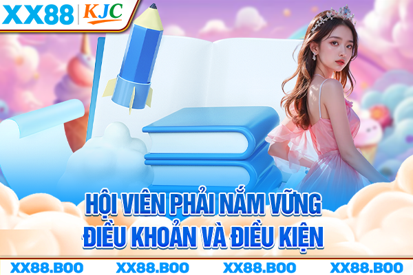 Hội viên phải nắm vững điều khoản và điều kiện