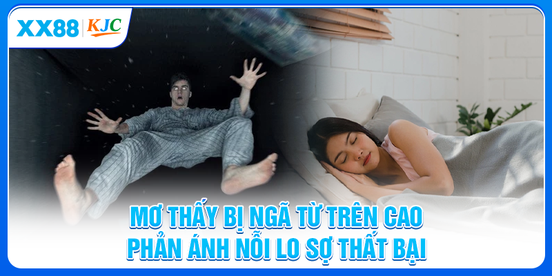 Mơ thấy bị ngã từ trên cao phản ánh nỗi lo sợ thất bại