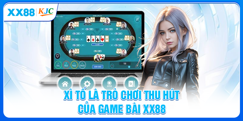 Xì tố là trò chơi thu hút của game bài XX88