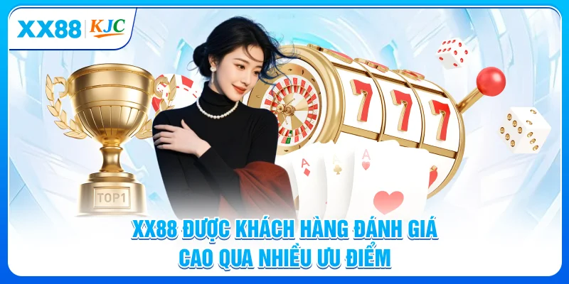 XX88 được khách hàng đánh giá cao qua nhiều ưu điểm
